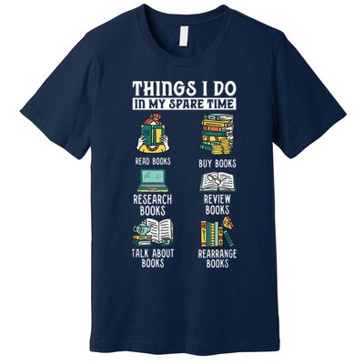Things I Do In My Spare Time Read Books Funny Books Lover Premium T-Shirt