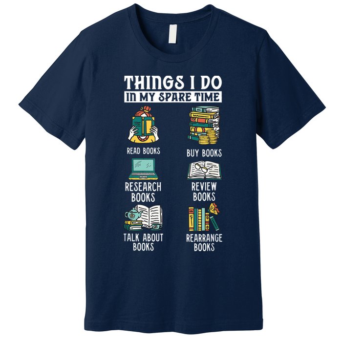 Things I Do In My Spare Time Read Books Funny Books Lover Premium T-Shirt