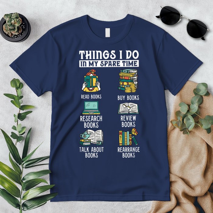 Things I Do In My Spare Time Read Books Funny Books Lover Premium T-Shirt