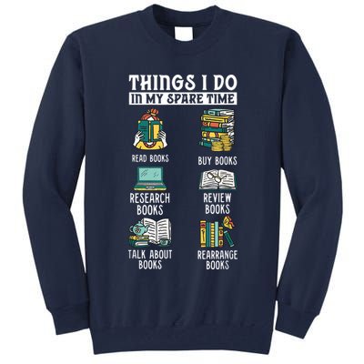 Things I Do In My Spare Time Read Books Funny Books Lover Tall Sweatshirt