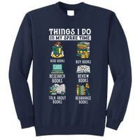 Things I Do In My Spare Time Read Books Funny Books Lover Tall Sweatshirt