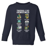 Things I Do In My Spare Time Read Books Funny Books Lover Toddler Sweatshirt