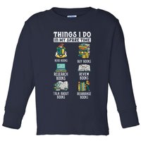 Things I Do In My Spare Time Read Books Funny Books Lover Toddler Long Sleeve Shirt