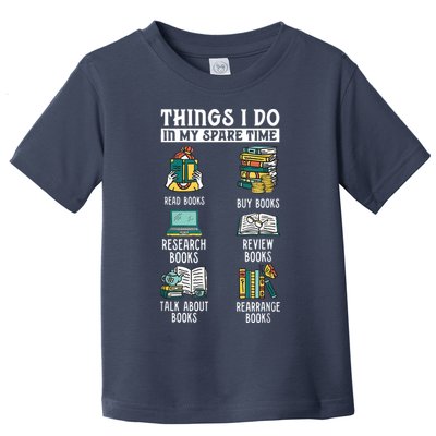 Things I Do In My Spare Time Read Books Funny Books Lover Toddler T-Shirt