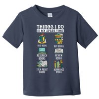 Things I Do In My Spare Time Read Books Funny Books Lover Toddler T-Shirt