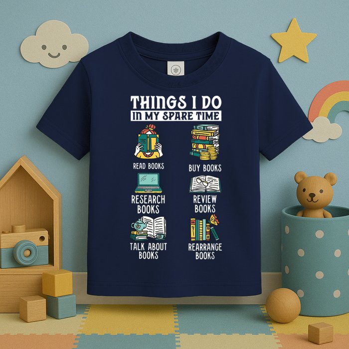 Things I Do In My Spare Time Read Books Funny Books Lover Toddler T-Shirt