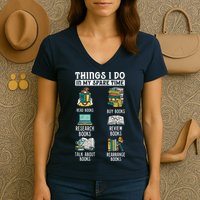 Things I Do In My Spare Time Read Books Funny Books Lover Women's V-Neck T-Shirt