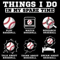 Things I Do In My Spare Time Funny Baseball Lover Costume Cooling Performance Crew T-Shirt