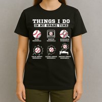 Things I Do In My Spare Time Funny Baseball Lover Costume T-Shirt