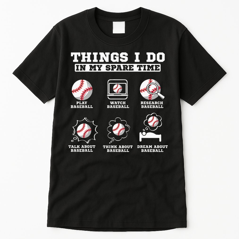 Things I Do In My Spare Time Funny Baseball Lover Costume Tall T-Shirt