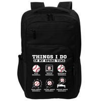 Things I Do In My Spare Time Funny Baseball Lover Costume Impact Tech Backpack
