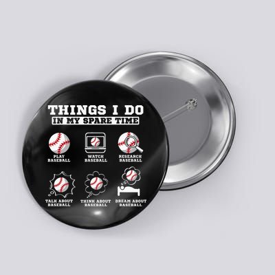 Things I Do In My Spare Time Funny Baseball Lover Costume Button