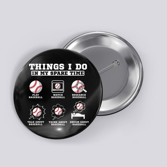 Things I Do In My Spare Time Funny Baseball Lover Costume Button