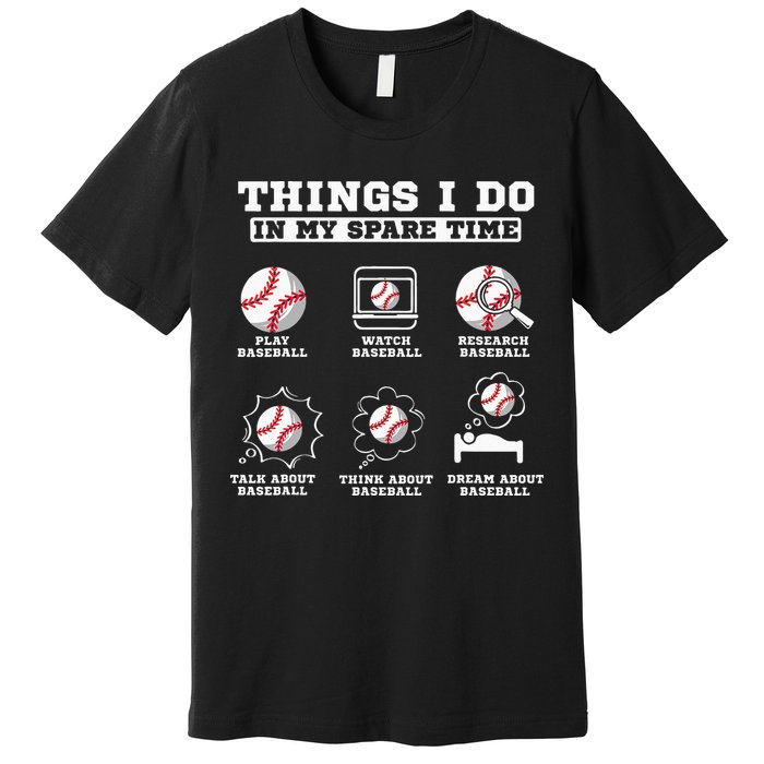 Things I Do In My Spare Time Funny Baseball Lover Costume Premium T-Shirt
