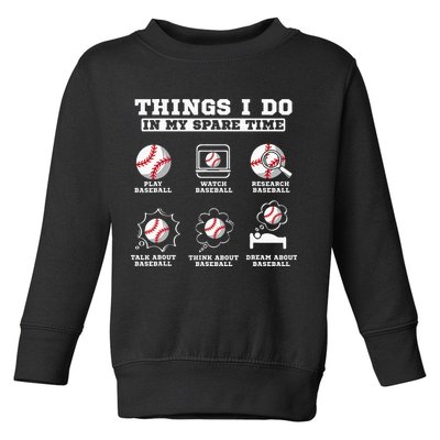 Things I Do In My Spare Time Funny Baseball Lover Costume Toddler Sweatshirt
