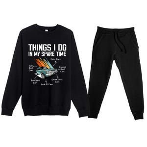 Things I Do In My Spare Time Funny Car Enthusiast Car Lover Premium Crewneck Sweatsuit Set