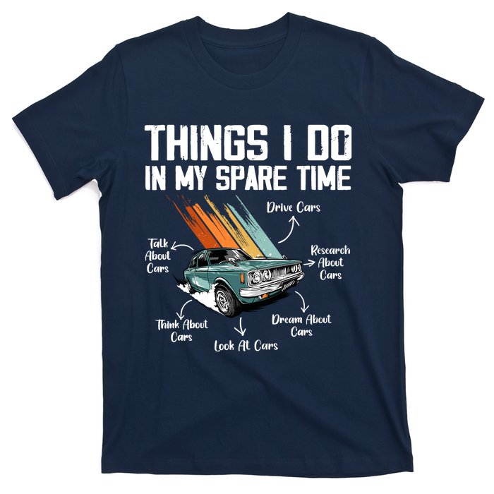 Things I Do In My Spare Time Funny Car Enthusiast Car Lover T-Shirt