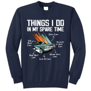 Things I Do In My Spare Time Funny Car Enthusiast Car Lover Tall Sweatshirt