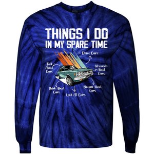 Things I Do In My Spare Time Funny Car Enthusiast Car Lover Tie-Dye Long Sleeve Shirt