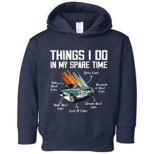 Things I Do In My Spare Time Funny Car Enthusiast Car Lover Toddler Hoodie