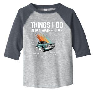 Things I Do In My Spare Time Funny Car Enthusiast Car Lover Toddler Fine Jersey T-Shirt