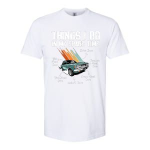 Things I Do In My Spare Time Funny Car Enthusiast Car Lover Softstyle CVC T-Shirt