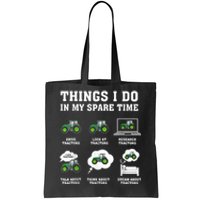 Things I Do In My Spare Time Tractor Green Funny Farmers Tote Bag