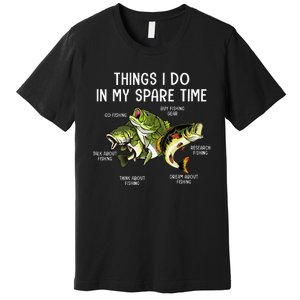 Things I Do In My Spare Time Go Fishing Buy Fishing Lovers Premium T-Shirt