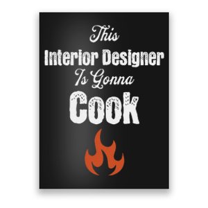 This Interior Designer Is Going To Cook Funny Styling Gag Poster