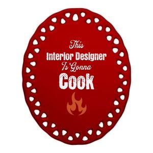 This Interior Designer Is Going To Cook Funny Styling Gag Ceramic Oval Ornament