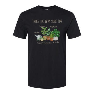 Things I Do In My Spare Time Plant Funny Gardener Gardening Softstyle CVC T-Shirt