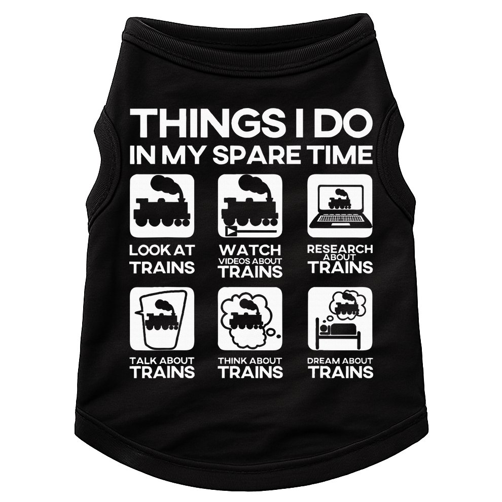 Things I Do In My Spare Time Funny Train Steam Locomotive Doggie Tank