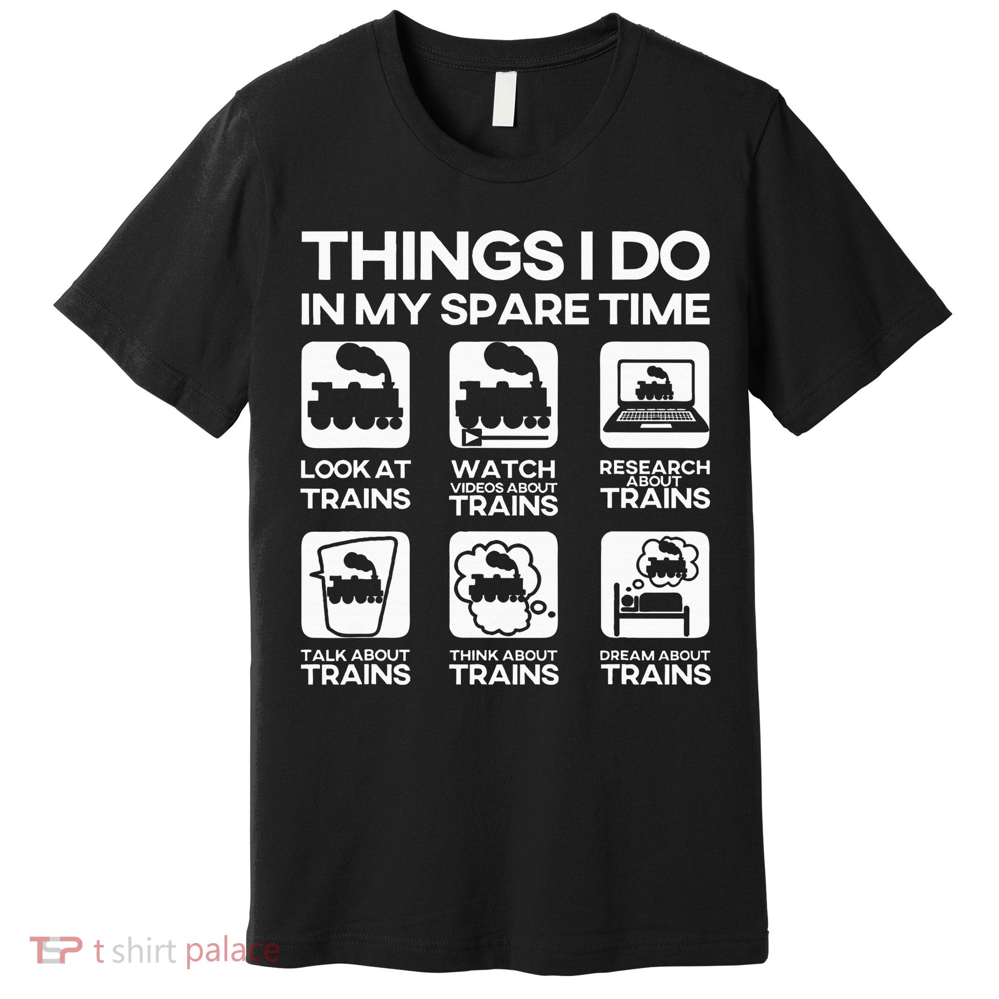 Things I Do In My Spare Time Funny Train Steam Locomotive Premium T-Shirt