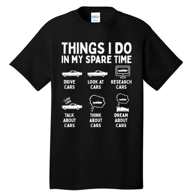 Things I Do In My Spare Time Car Enthusiast Funny Car Guy Tall T-Shirt