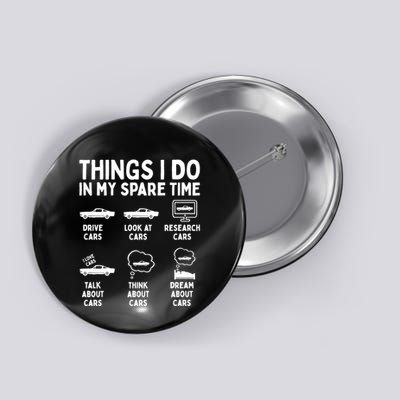 Things I Do In My Spare Time Car Enthusiast Funny Car Guy Button