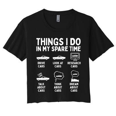 Things I Do In My Spare Time Car Enthusiast Funny Car Guy Women's Crop Top Tee