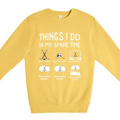 Things I Do In My Spare Time Play Hockey Funny Ice Hockey Gift Premium Crewneck Sweatshirt