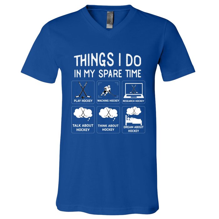 Things I Do In My Spare Time Play Hockey Funny Ice Hockey Gift V-Neck T-Shirt