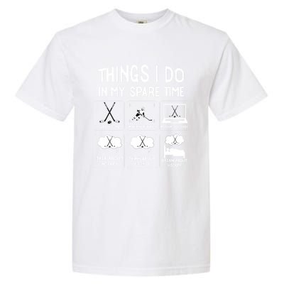 Things I Do In My Spare Time Play Hockey Funny Ice Hockey Gift Garment-Dyed Heavyweight T-Shirt