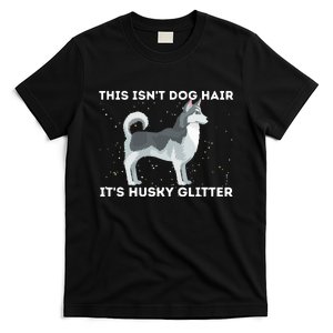 This Isnt Dog Hair Its Husky Siberian Husky Sibe T-Shirt