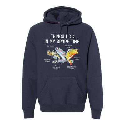 Things I Do In My Spare Time Funny Fishing Premium Hoodie