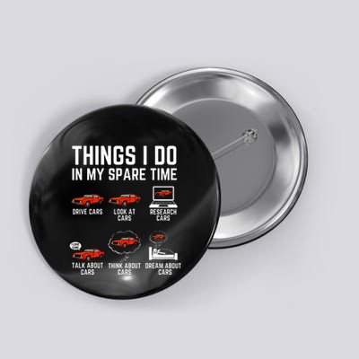 Things I Do In My Spare Time Funny Car Enthusiast Car Lover Button