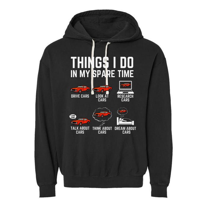 Things I Do In My Spare Time Funny Car Enthusiast Car Lover Garment-Dyed Fleece Hoodie