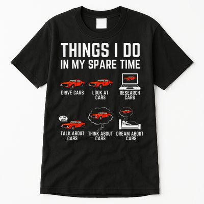 Things I Do In My Spare Time Funny Car Enthusiast Car Lover Tall T-Shirt