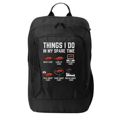 Things I Do In My Spare Time Funny Car Enthusiast Car Lover City Backpack