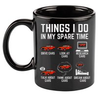 Things I Do In My Spare Time Funny Car Enthusiast Car Lover 11oz C Handle Ceramic Mug