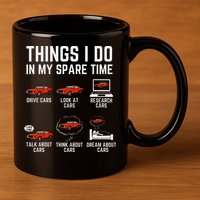 Things I Do In My Spare Time Funny Car Enthusiast Car Lover 11oz C Handle Ceramic Mug