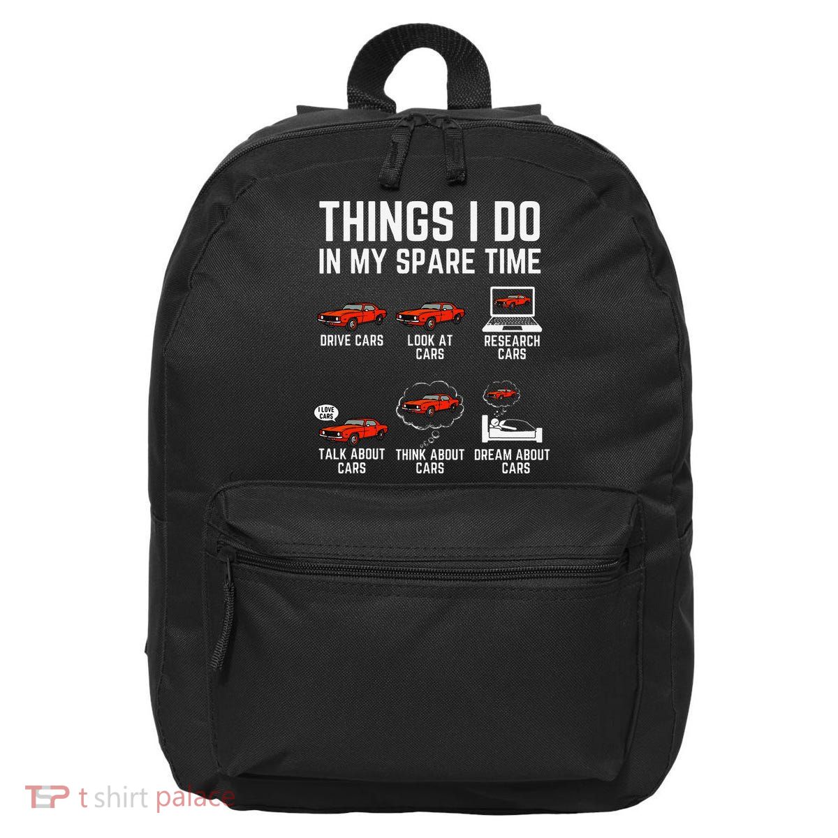 Things I Do In My Spare Time Funny Car Enthusiast Car Lover 16 in Basic Backpack