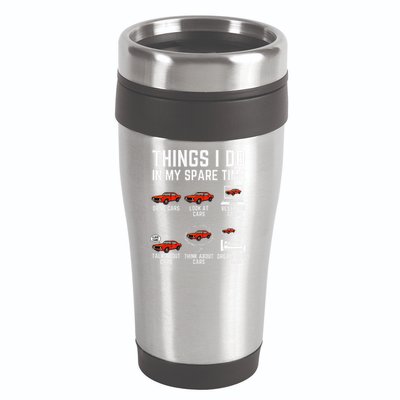 Things I Do In My Spare Time Funny Car Enthusiast Car Lover 16oz Travel Tumbler