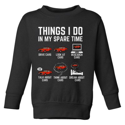 Things I Do In My Spare Time Funny Car Enthusiast Car Lover Toddler Sweatshirt